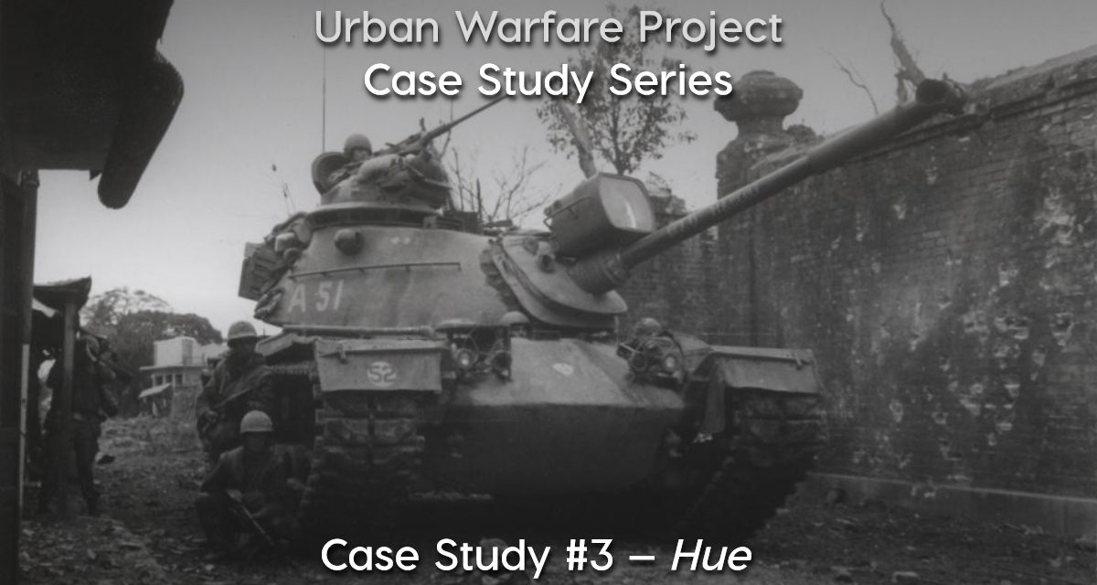 Urban Warfare Project Case Study #3: Battle of Hue