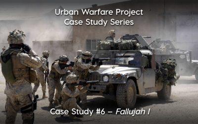 Urban Warfare Case Study #6: First Battle of Fallujah