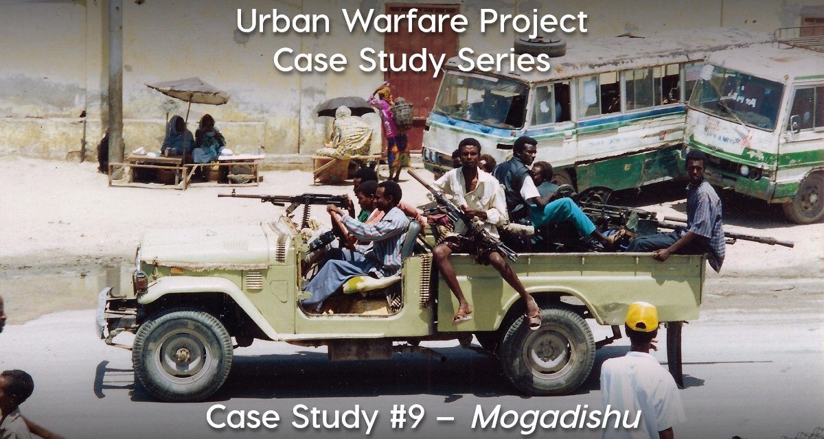 Urban Warfare Project Case Study #9: The Battle of Mogadishu