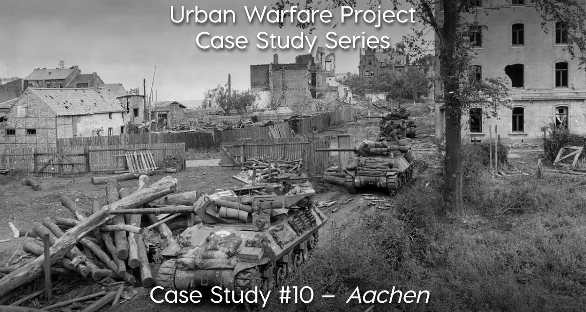 Urban Warfare Project Case Study #10: Battle of Aachen