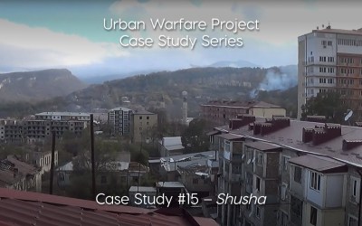 Urban Warfare Project Case Study #15: Battle of Shusha