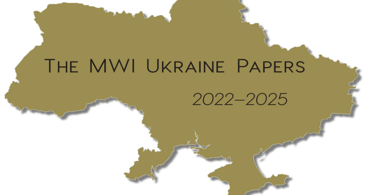 The MWI Ukraine Papers, 2022–2025
