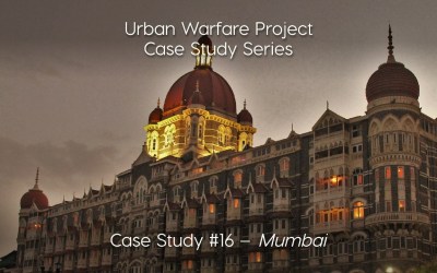 Urban Warfare Project Case Study #16: Mumbai Terrorist Attacks