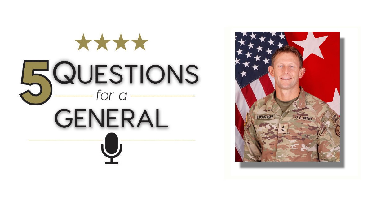 Five Questions for a General: Major General Jeffrey VanAntwerp