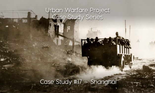 Urban Warfare Project Case Study #17: Battle of Shanghai